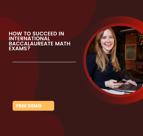 How to succeed in International Baccalaureate Math Exams?