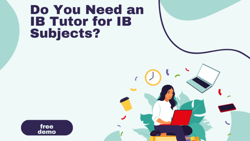 Do You Need an IB Tutor for IB Subjects?