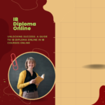 Unlocking Success: A Guide to IB Diploma Online in Ib courses online